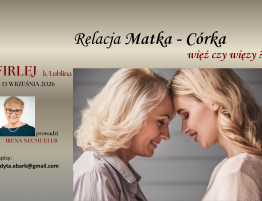 FIRLEJ 2026 Relacja Matka - Córka więzi czy więzy